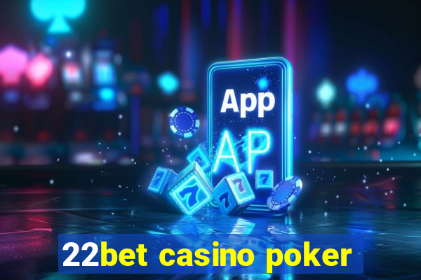 22bet casino poker