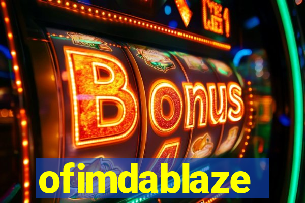 ofimdablaze