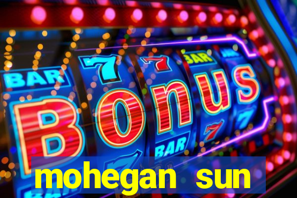 mohegan sun connecticut casino