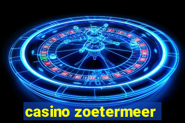 casino zoetermeer