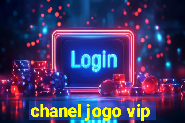 chanel jogo vip