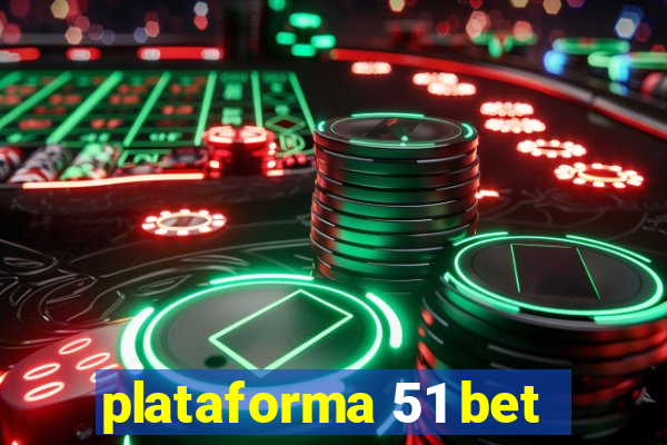 plataforma 51 bet