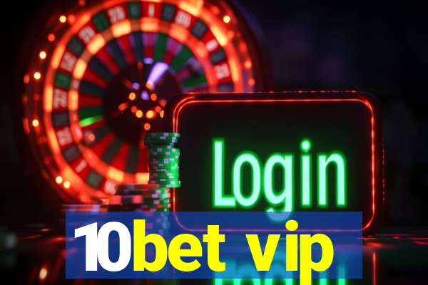 10bet vip