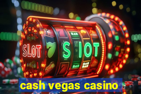 cash vegas casino