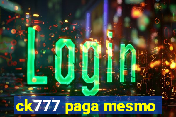 ck777 paga mesmo