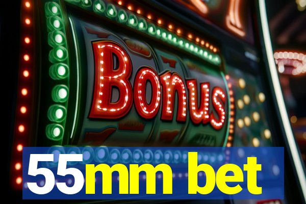 55mm bet