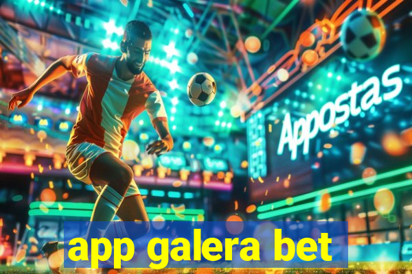 app galera bet