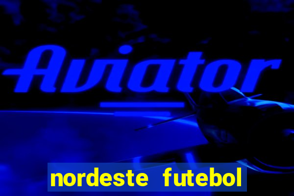 nordeste futebol bet net