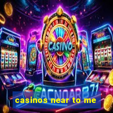 casinos near to me