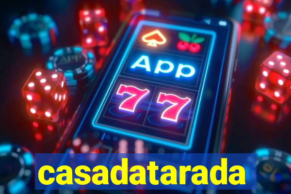 casadatarada