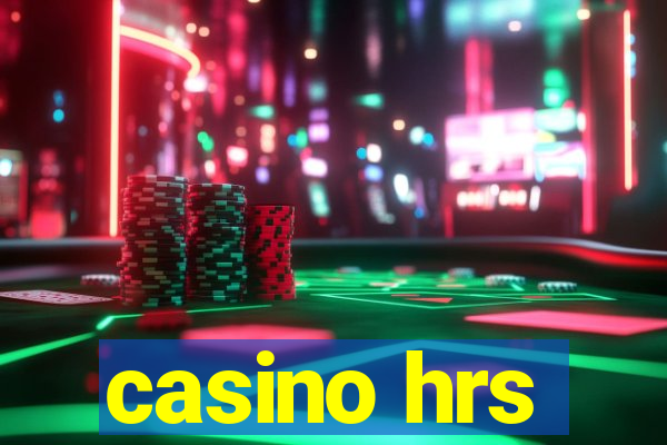 casino hrs