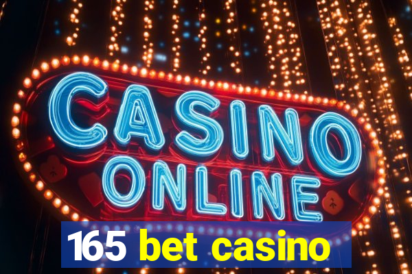 165 bet casino