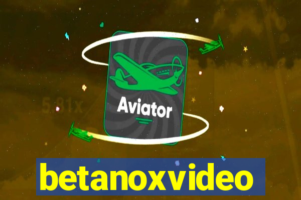 betanoxvideo