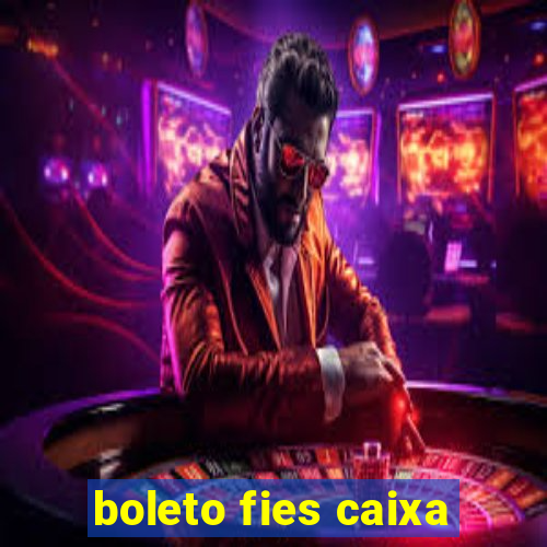 boleto fies caixa