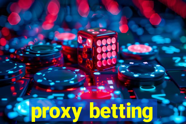 proxy betting