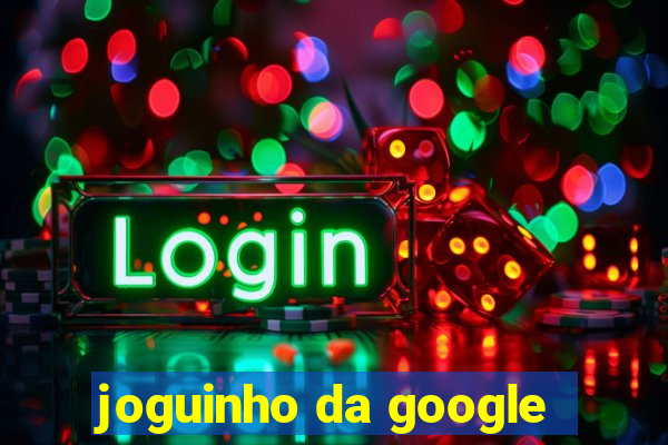 joguinho da google