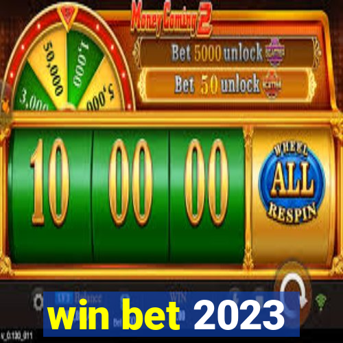 win bet 2023