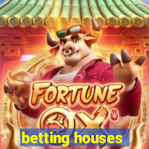 betting houses