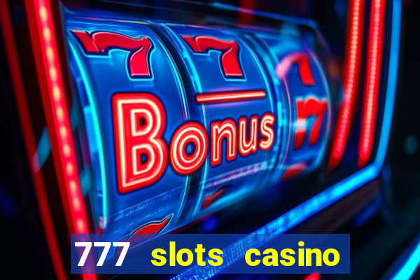 777 slots casino – new online slot machine games