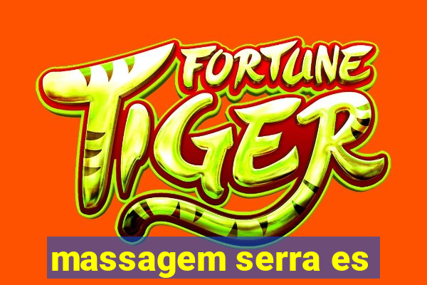 massagem serra es