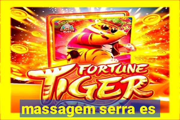 massagem serra es