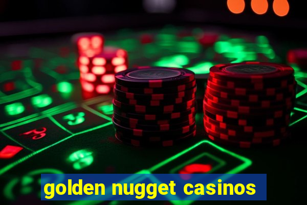 golden nugget casinos