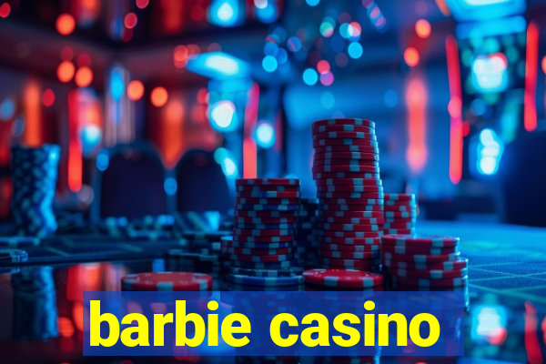 barbie casino