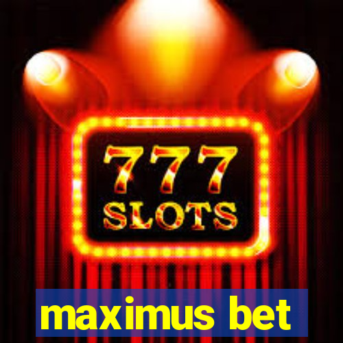 maximus bet