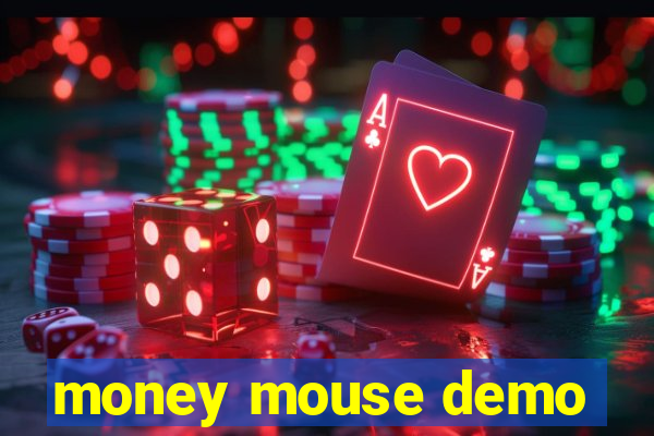 money mouse demo