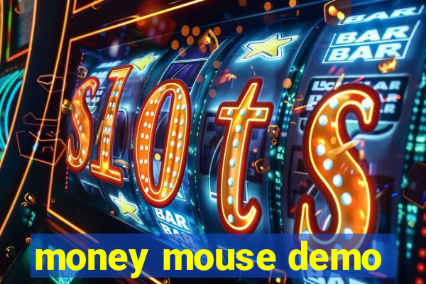 money mouse demo