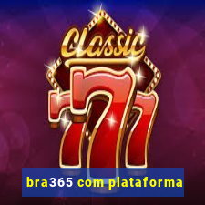 bra365 com plataforma