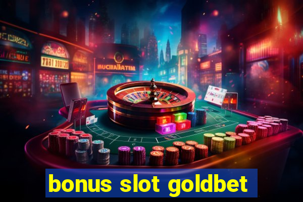 bonus slot goldbet