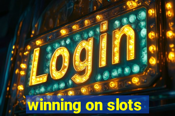 winning on slots