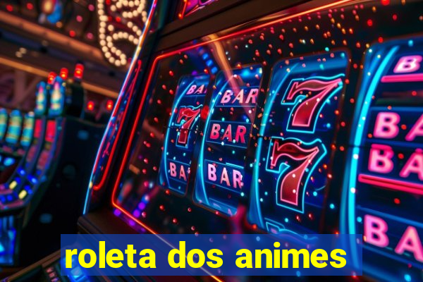 roleta dos animes