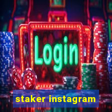 staker instagram