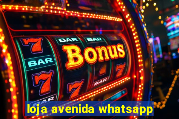 loja avenida whatsapp