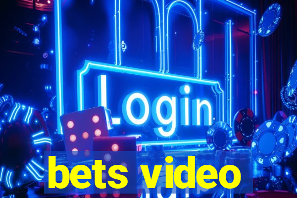 bets video