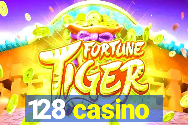 128 casino