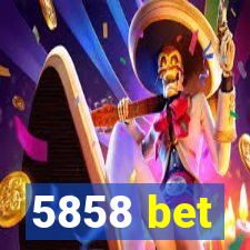 5858 bet