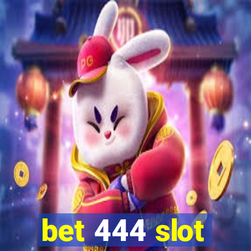 bet 444 slot