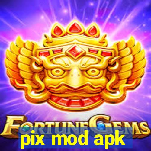 pix mod apk