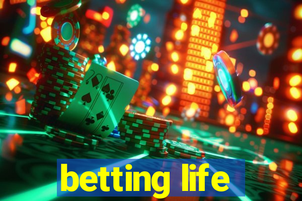 betting life