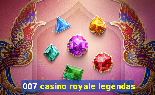 007 casino royale legendas