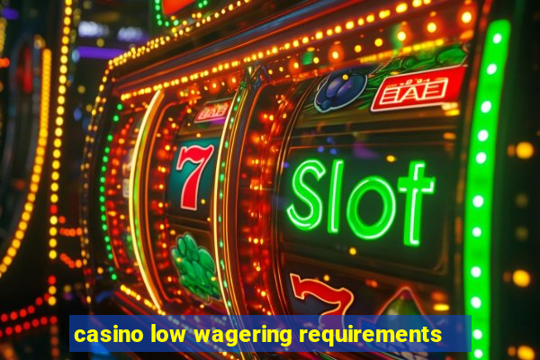 casino low wagering requirements