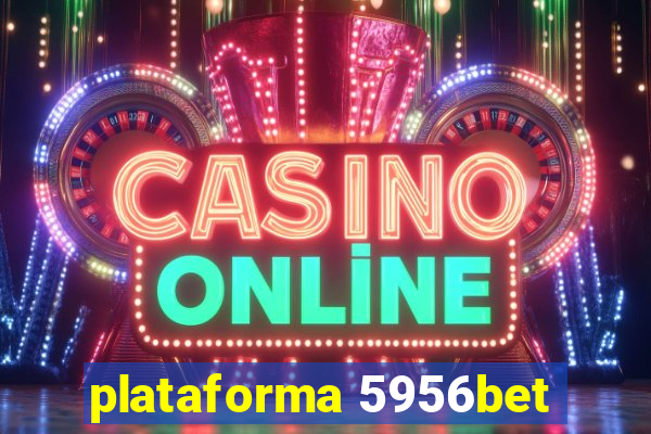 plataforma 5956bet