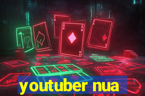 youtuber nua