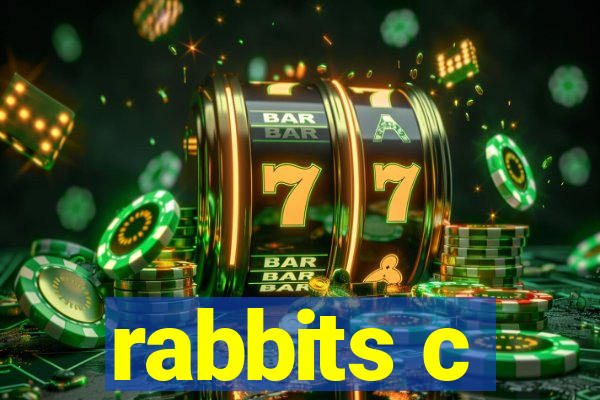 rabbits c