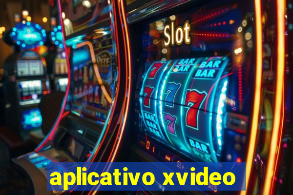 aplicativo xvideo