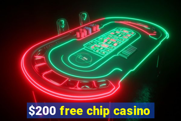 $200 free chip casino