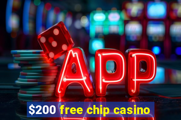 $200 free chip casino